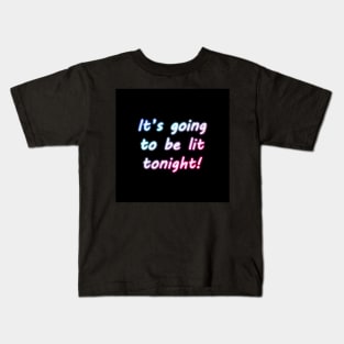 It´s going to be lit tonight! Kids T-Shirt